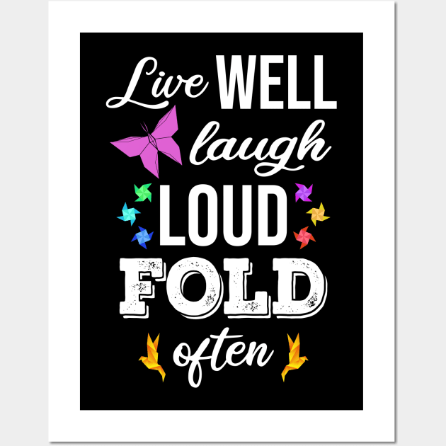 Live Well Laugh Loud Fold Often Wall Art by White Martian
